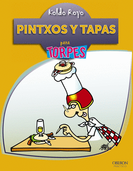 PINTXOS Y TAPAS ... PARA TORPES