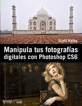 MANIPULA TUS FOTOGRAFAS DIGITALES CON PHOTOSHOP CS6