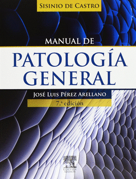 MANUAL DE PATOLOGA GENERAL. SISINIO DE CASTRO DEL POZO