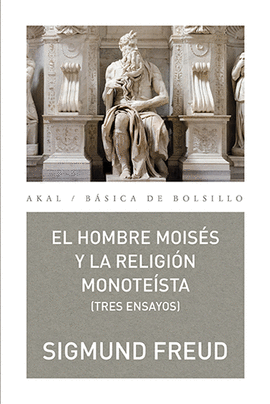HOMBRE MOISES Y LA RELIGION MONOTEISTA TRES ENSAYOS,EL