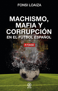 MACHISMO MAFIA Y CORRUPCION EN EL FUTBOL ESPAOL3
