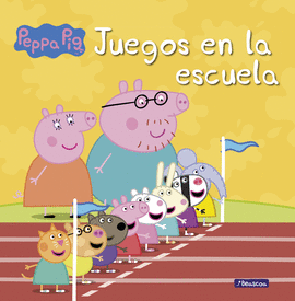 JUEGOS EN LA ESCUELA (PEPPA PIG. PRIMERAS LECTURAS 2)