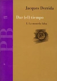DAR (EL) TIEMPO I. LA MONEDA FALSA