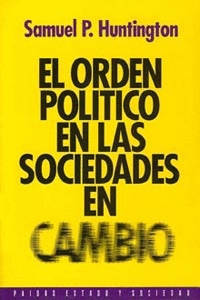 ORDEN POLITICO EN LAS SOCIEDADES EN CAMBIO, EL