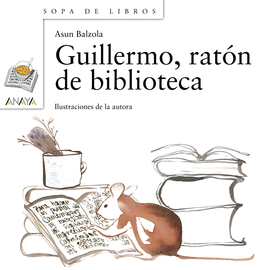 GUILLERMO, RATON DE BIBLIOTECA - SOPA DE LIBROS