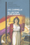 AY, CARMELA! / EL LECTOR POR HORAS