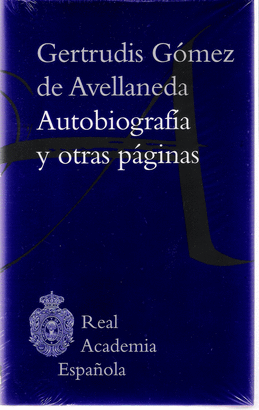 AUTOBIOGRAFIA Y OTRAS PAGINAS (DE GERTRUDIS GOMEZ DE AVELLANEDA)