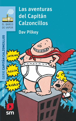 1-LAS AVENTURAS DEL CAPITAN CALZONCILLOS. SERIE CAPITAN CALZONCILLOS.