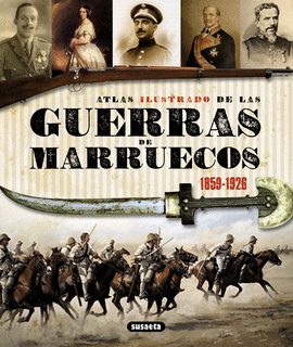 ATLAS ILUSTRADO DE LAS GUERRAS DE MARRUECOS 1859-1926