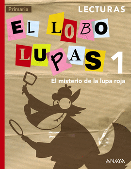 1 LECTURAS EL LOBO LUPAS 1: EL MISTERIO DE LA LUPA ROJA.