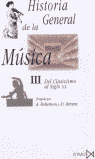 HISTORIA GENERAL DE LA MUSICA III. DEL CLASICISMO AL SIGLO XX
