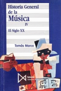 HISTORIA GENERAL DE LA MUSICA T.4. EL SIGLO XX
