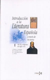 INTR. LITERAT. ESPAOLA A TRAVES TEXTOS I. DE LOS ORIGENES S.XVII