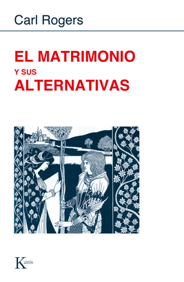 MATRIMONIO Y SUS ALTERNATIVAS, EL