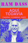 AQUI TODAVIA -CAMBIAR ENVEJECER MORIR- - SP