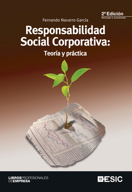 RESPONSABILIDAD SOCIAL CORPORATIVA - TEORIA Y PRACTICA 2 ED