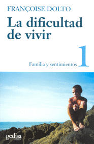 DIFICULTAD DE VIVIR, LA T.1 FAMILIA Y SENTIMIENTOS