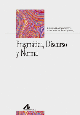 PRAGMTICA, DISCURSO Y NORMA
