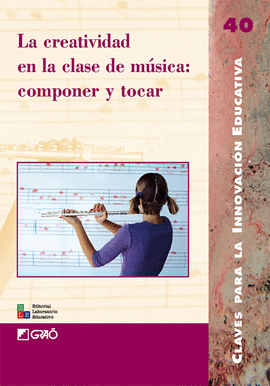 CREATIVIDAD EN LA CLASE DE MUSICA,LA: COMPONER Y TOCAR