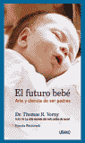 FUTURO BEBE -ARTE Y CIENCIA DE SER PADRES