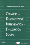 TECNICAS DE DIAGNOSTICO, INTERVENCION Y EVALUACION SOCIAL