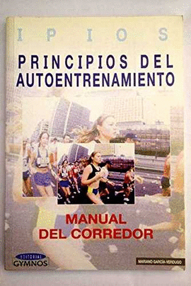 PRINCIPIOS DEL AUTOENTRENAMIENTO - MANUAL DEL CORREDOR