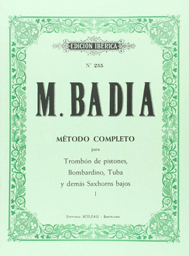 M. BADIA METODO COMPLETO PARA TROMBON DE PISTONES, BOMBARDINO, TUBA Y DEMAS SAXHORNS BAJOS