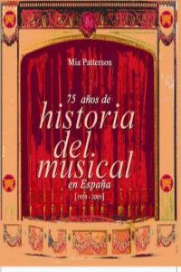 75 AOS DE HISTORIA DEL MUSICAL EN ESPAA 1930-2005