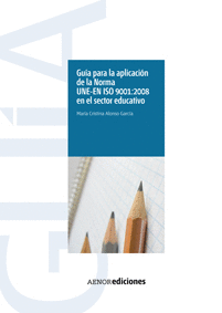 GUIA PARA LA APLICACION DE LA NORMA UNE-EN ISO 9001:2008 EN LA ED