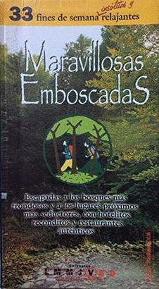 MARAVILLOSAS EMBOSCADAS-33 FINES DE SEMANA INSOLITOS Y RELAJANTES