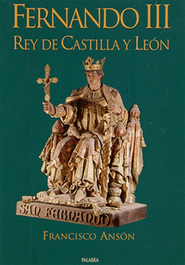FERNANDO III. REY DE CASTILLA Y LEON