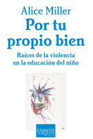 POR TU PROPIO BIEN - RAICES DE LA VIOLENCIA EN LA EDUCACION
