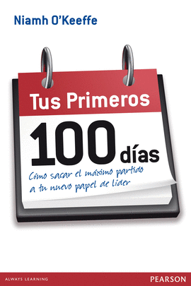 TUS PRIMEROS 100 DIAS - COMO SACAR EL MAXIMO PARTIDO ...