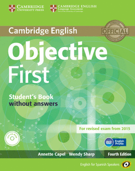 OBJECTIVE FIRST FOR SPANISH SPEAKERS STUDENT'S BOOK WITHOUT ANSWERS WITH CD-ROM WITH 100 WRITING TIPS 4TH EDITION