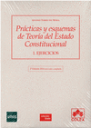PRACTICAS Y ESQUEMAS DE TEORIA DEL ESTADO CONSTITUCIONAL. 1 EDIC