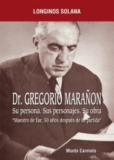 DR.GREGORIO MARAON-SU PERSONA.SUS PERSONAJES.SU OBRA