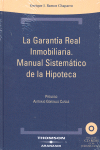 GARANTIA REAL INMOBILIARIA, LA -MANUAL SISTEMATICO DE LA HIPOTECA