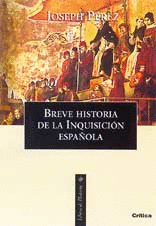 BREVE HISTORIA DE LA INQUISICION EN ESPAA CRITICA