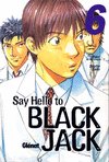 SAY HELLO TO BLACK JACK N 6