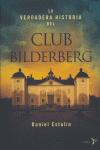 CLUB BILDERBERG, EL - LA VERDADERA HISTORIA