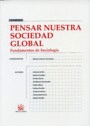PENSAR NUESTRA SOCIEDAD GLOBAL - FUNDAMENTOS SOCIOLOGIA