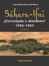 SAHARA-IFNI, +ENCRUCIJADA O ABANDONO? 1956-1963. TOMO II