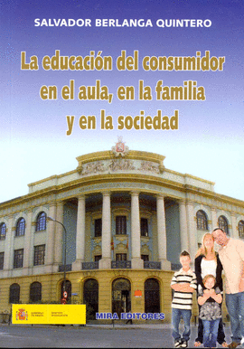 EDUCACION DEL CONSUMIDOR EN EL AULA, EN LA FAMILIA Y EN LA SOC
