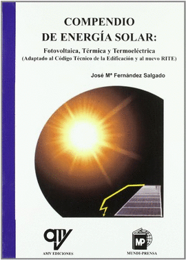 COMPENDIO DE ENERGIA SOLAR:FOTOVOLTAICA TERMICA Y TERMOELECTRICA