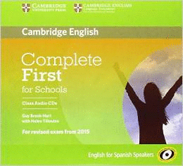 COMPLETE FIRST FOR SCHOOLS FOR SPANISH SPEAKERS CLASS AUDIO CDS(3