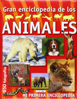 GRAN ENCICLOPEDIA DE ANIMALES . 650 FOTOGRAFIAS/MI PRIMERA ENCICLOPEDIA
