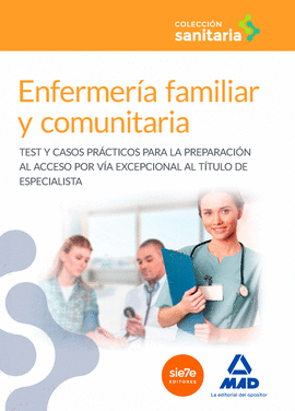 ENFERMERA FAMILIAR Y COMUNITARIA: TEST Y CASOS PRCTICOS PARA LA PREPARACIN AL