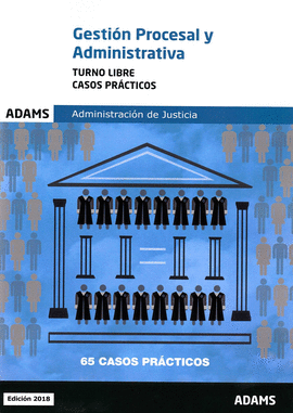 CASOS PRACTICOS GESTION PROCESAL Y ADMINISTRATIVA ADMINISTRACION JUSTICIA