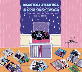 DISCOTECA ATLNTICA, 100 DISCOS GALEGOS (1970-2020)