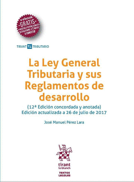 -LA LEY GENERAL TRIBUTARIA Y SUS REGLAMENTOS DE DESARROLLO 12 EDICIN 2017